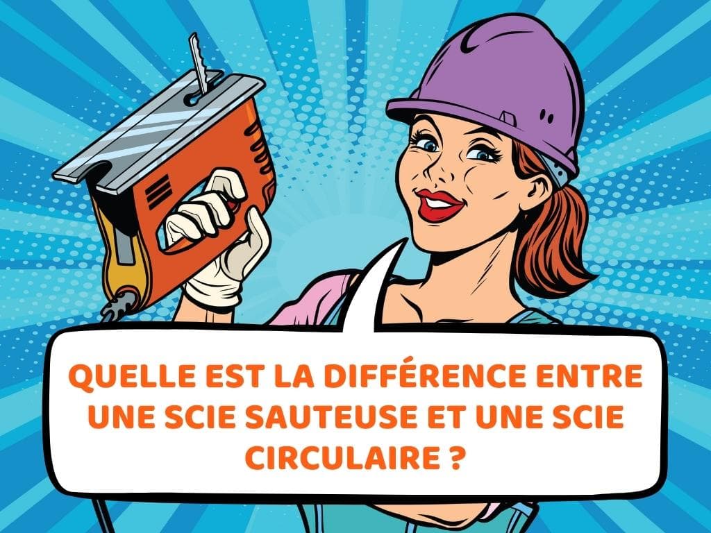 Scie sauteuse ou circulaire ? Les différences expliquées